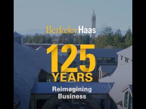 Berkeley Haas: 125 Years of Reimagining Business