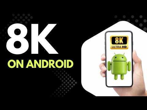 Android 8K Video Recording Explained: Settings You Must Turn On