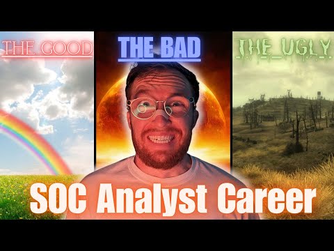 SOC Analyst: Dream Job or Cyber Nightmare? (The Good, The Bad, and The Ugly)