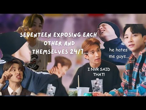 SEVENTEEN exposing each other and themselves 24/7
