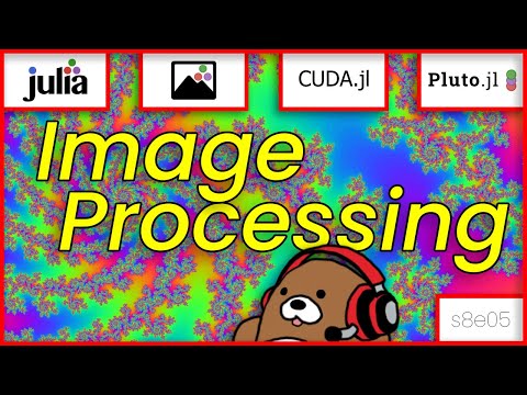 [08x05] Julia Image Processing (Mandelbrot Set) on CPU and GPU using Images.jl, CUDA.jl and Pluto