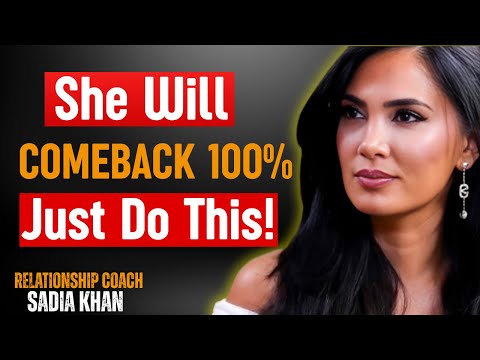 She Will Comeback 100% — Just Do This! | SADIA KHAN | RELATIONSHIP COACH