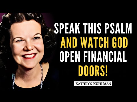Speak This Psalm and Watch God Open Financial Doors! | Kathryn Kuhlman