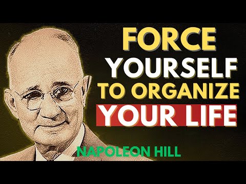 Force Yourself To Organize Your Life | Napoleon Hill Motivation