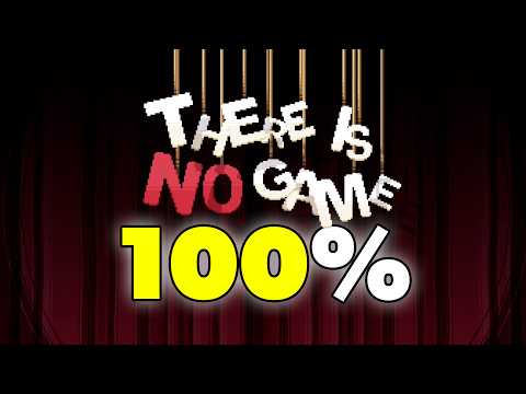 I Played 100% of There Is No Game
