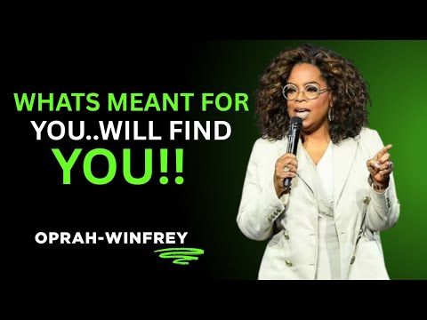 “WHAT’S MEANT FOR YOU… WILL FIND YOU | Oprah Winfrey’s Most Powerful Motivational Message”