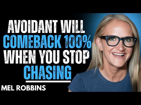Avoidant Will Comeback 100% — When You Stop Chasing and Start Evolving | Mel Robbins Motivation