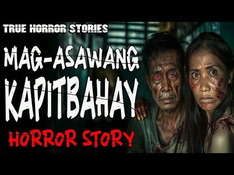 MAG-ASAWANG KAPITBAHAY HORROR STORY ｜ True Horror Stories ｜ Tagalog Horror