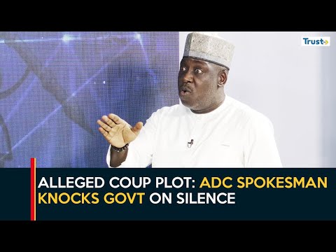 Alleged Coup Plot: ADC spokesman knocks govt on silence | Daily Politics