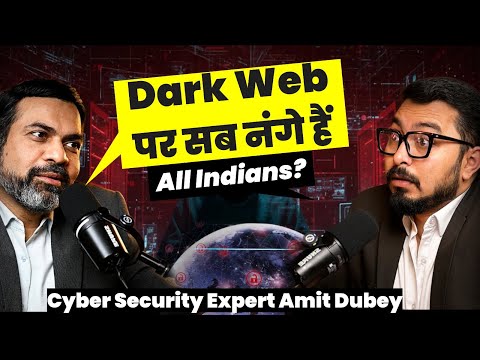 Most Shocking Podcast for India! Dark Web, Cyber Security, Cyber Fraud ft Amit Dubey #podcast