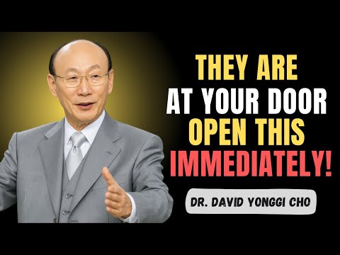 God Says Someone Is Coming To Your Door — A Surprise Will Change Everything! - Dr David Yonggi Cho