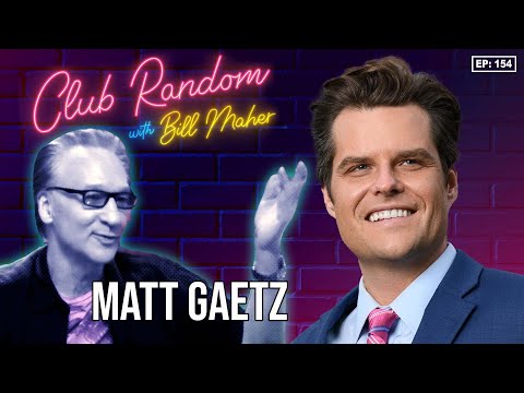 Matt Gaetz | Club Random with Bill Maher