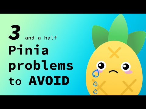 3 (and a half) Pinia problems you should AVOID