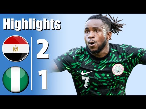 Nigeria vs Egypt 1-2 - All Goals & Highlights - 2025