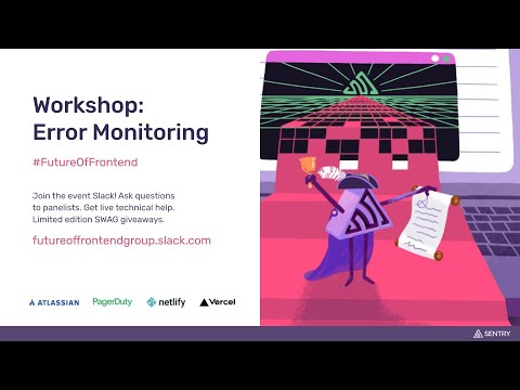 Future of Frontend 2020: Error Monitoring Workshop