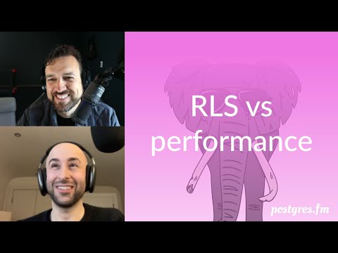 RLS vs performance | Postgres.FM 128 | #PostgreSQL #Postgres podcast