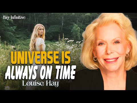 Louise Hay: Everything I Need Comes to Me at the Perfect Time | Trust Divine Timing
