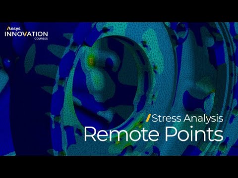 Utilizing Remote Points Properly Using Ansys Mechanical — Lesson 4
