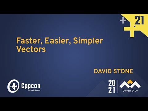 Faster, Easier, Simpler Vectors - David Stone - CppCon 2021