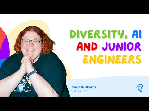 Diversity, AI, and Junior Engineers 🎨 — with Meri Williams