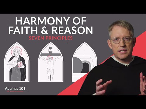 Seven Ways Faith and Reason Work Together (Aquinas 101)