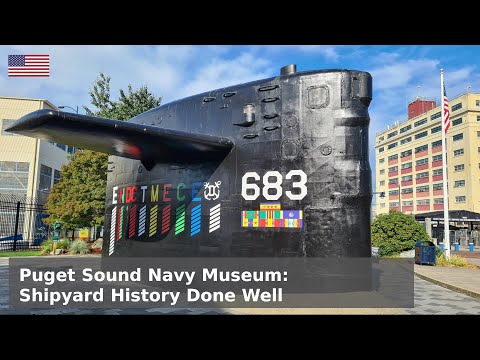 Puget Sound Navy Museum - Shipyard History Done Well