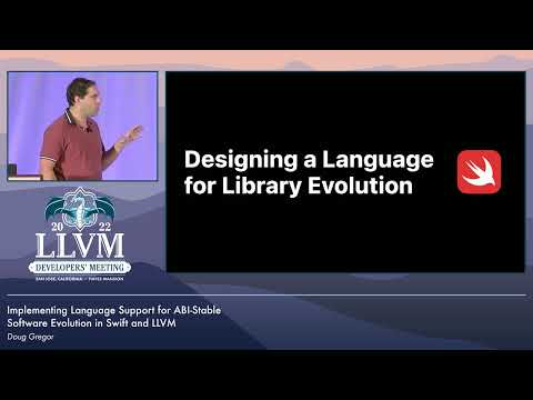 2022 LLVM Dev Mtg: Implementing Language Support for ABI-Stable Software Evolution in Swift and LLVM