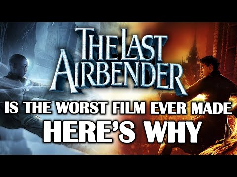 The Last Airbender is the Worst Film Ever Made — HERE'S WHY