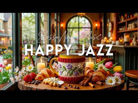 Happy March Jazz Cafe ~ Positive Spring Morning Jazz & Bossa Nova Piano for Relaxing, Working