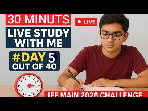 #5/40 DAYS| 30 MINUTS 🔴LIVE  STUDY WITH ME | LAST 40 DAYS JEE CHALLENGE | ROTATIONAL MOTION