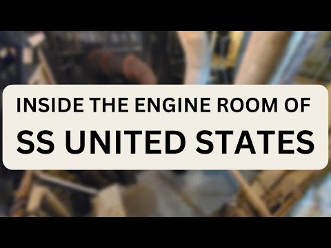 Inside The Engine Room of the Fastest Passenger Liner on the Atlantic, SS United States