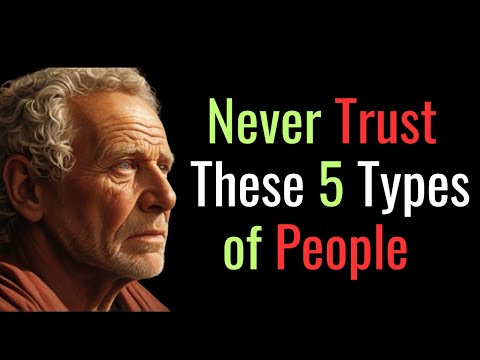 5 People You Should Never Trust No Matter what | STOIC PHILOSOPHY