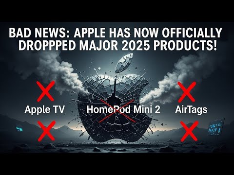 Bad News: Apple Has Now Officially Dropped Major 2025 Products! Apple TV, HomePod Mini 2, AirTags