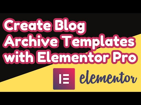 How To Create Blog Archive Templates with Elementor Pro: Step-by-Step Guide!