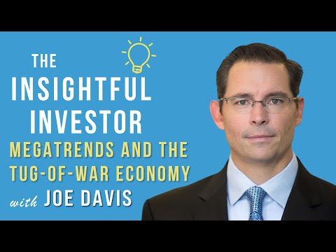#99 - Joe Davis: Megatrends and the Tug-of-War Economy