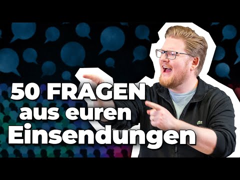 EURE FRAGEN zum VERZWEIFELN | 50 Fragen zu 50 Einsendungen