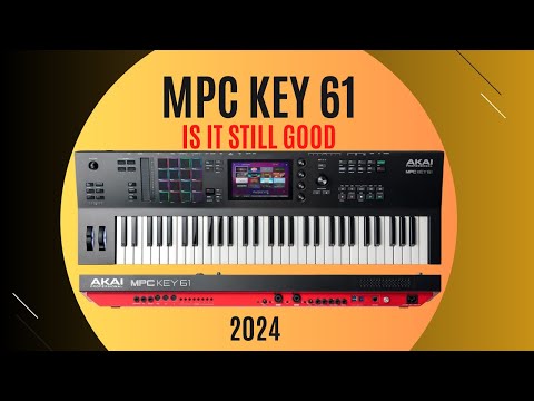 Mpc key 61- is it still good in 2024- first in hand impressions