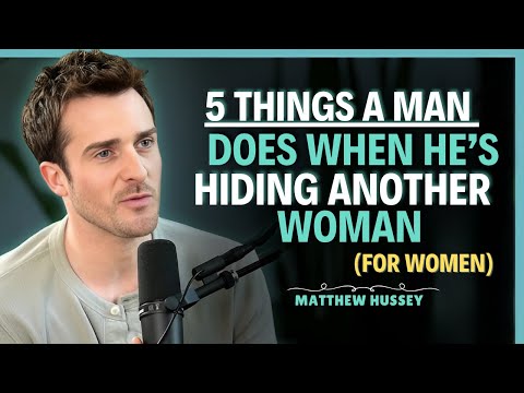 5 Things a Man Does When He’s Hiding Another Woman || Matthew Hussey || Dating Tips