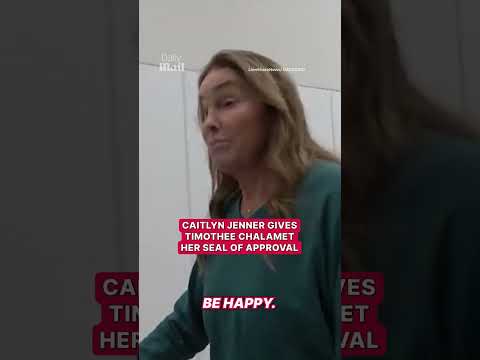 Caitlyn Jenner gives Timothée Chalamet her seal of approval