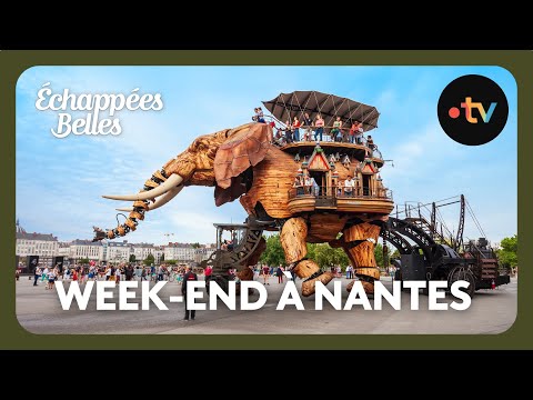 Week-end à Nantes - Échappées belles