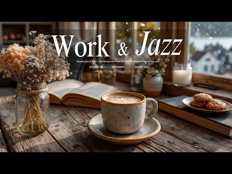 Relaxing Jazz & Work | Cafe Background Music for Focus, Study & Deep Productivity