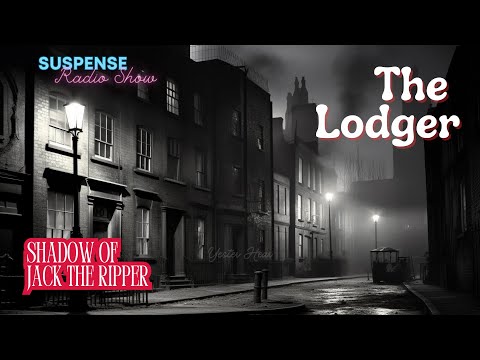 Suspense Radio Show The Lodger: 1888 London & the Shadow of Jack the Ripper📻