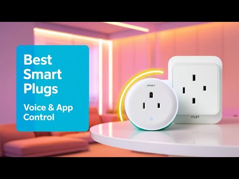 5 Best Smart Plugs for Alexa & Google Home – Automate Your Home Easily
