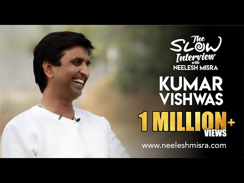 Kumar Vishwas: "Apne bheetar ki awaz suno ..." | The Slow Interview with Neelesh Misra