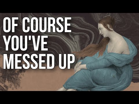 Of Course You've Messed Up