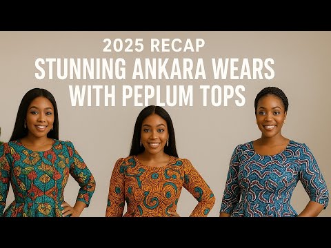 Top Ankara Peplum Looks of 2025 | Fashion Recap| The Inclusive Stitch Fashion 