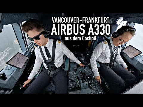 Vancouver nach Frankfurt | Airbus A330 Cockpit POV | AeroNewsGermany