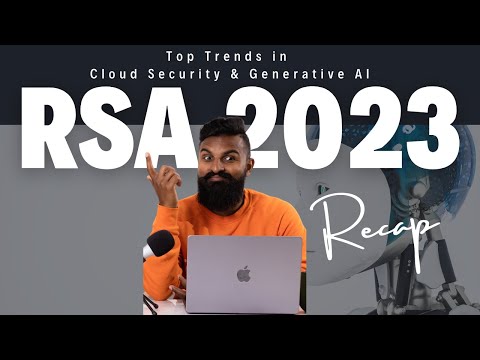 RSA CONFERENCE 2023 RECAP IN 5 Minutes
