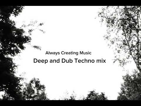 Always Creating Radio 009 Deep and Dub Techno mix