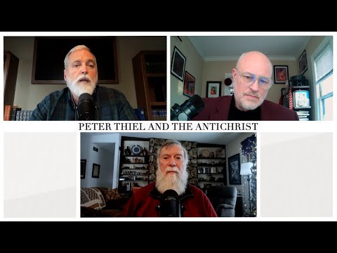 Peter Thiel and the Antichrist : The Theology Pugcast Episode 370